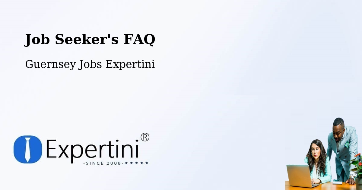 Job Seeker FAQ – Les Martins - Guernsey Jobs Expertini